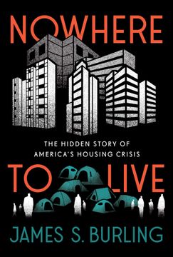 Nowhere to Live: The Hidden Story of America's Housing Crisis (en Inglés)