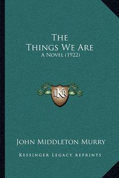 portada the things we are: a novel (1922) (in English)