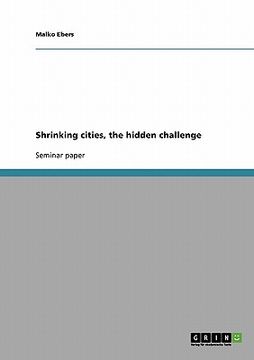 portada shrinking cities, the hidden challenge