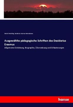 portada Ausgewählte pädagogische Schriften des Desiderius Erasmus: Allgemeine Einleitung, Biographie, Übersetzung und Erläuterungen (in German)