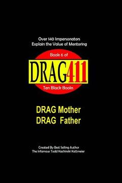 portada DRAG411's DRAG Mother, DRAG Father: Honoring DRAG Parents and DRAG Mentors, Book 6 (en Inglés)