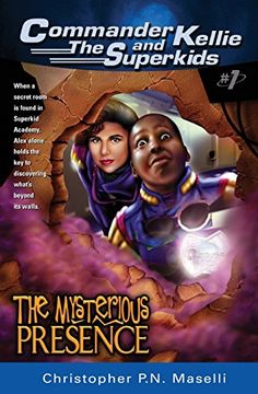 portada (Commander Kellie and the Superkids' Adventures #1) the Mysterious Presence 