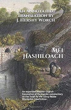 portada Mei Hashiloach: A Hebrew-English Translation of the Hasidic Commentary on the Torah by the Ishbitzer Rebbe (en Inglés)