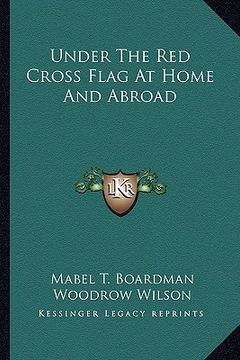 portada under the red cross flag at home and abroad (en Inglés)
