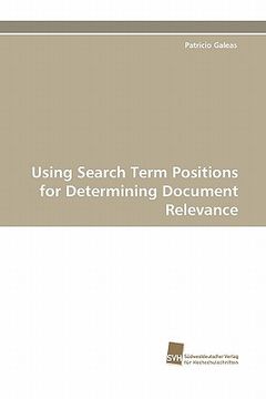 portada using search term positions for determining document relevance (en Inglés)