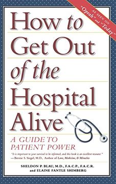 portada How to get out of the Hospital Alive: A Guide to Patient Power (en Inglés)
