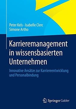 portada Karrieremanagement in Wissensbasierten Unternehmen: Innovative Ansätze zur Karriereentwicklung und Personalbindung (in German)