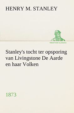 portada Stanley's Tocht ter Opsporing van Livingstone de Aarde en Haar Volken, 1873 (in Dutch)