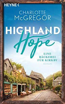 portada Highland Hope 4 - Eine Bäckerei für Kirkby: Roman (Highland-Hope-Reihe, Band 4) (in German)