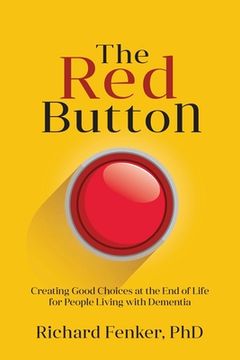 portada The red Button: Creating Good Choices at the end of Life for People Living With Dementia (in English)