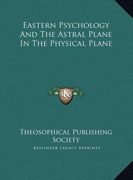 portada eastern psychology and the astral plane in the physical plane (en Inglés)