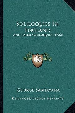 portada soliloquies in england: and later soliloquies (1922) and later soliloquies (1922) (en Inglés)