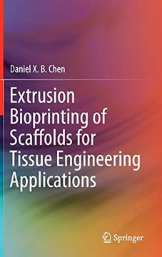 portada Extrusion Bioprinting of Scaffolds for Tissue Engineering Applications (en Inglés)