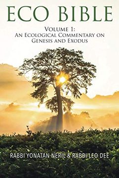 portada Eco Bible: An Ecological Commentary on Genesis and Exodus: Volume 1: An Ecological Commentary on Genesis and Exodus: (in English)