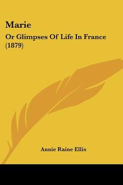 portada marie: or glimpses of life in france (1879) (en Inglés)