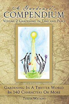 portada A Gardener's Compendium Volume 2 Gardening in Time and Place (in English)