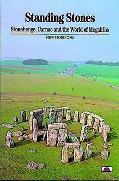 portada Standing Stones Stonehenge Carnac and the World of Megaliths (New Horizons) (in English)