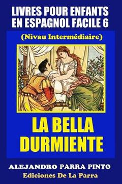 portada Livres Pour Enfants En Espagnol Facile 6: La Bella Durmiente