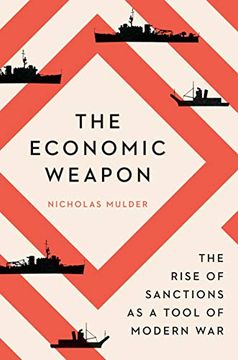 portada The Economic Weapon: The Rise of Sanctions as a Tool of Modern war (en Inglés)