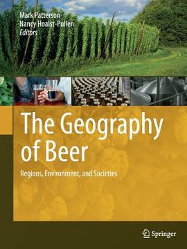 portada The Geography of Beer: Regions, Environment, and Societies (en Inglés)