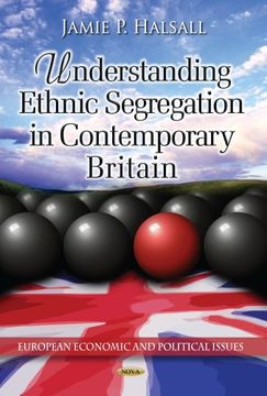 portada Understanding Ethnic Segregation in Contemporary Britain (European Economic and Political Issues) (en Inglés)
