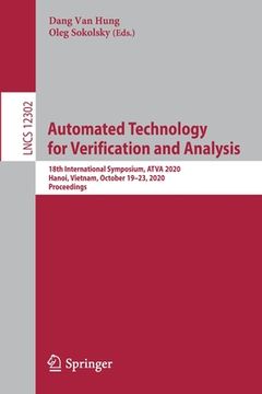 portada Automated Technology for Verification and Analysis: 18th International Symposium, Atva 2020, Hanoi, Vietnam, October 19-23, 2020, Proceedings (in English)