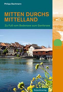 portada Mitten Durchs Mittelland: Zu Fuss vom Bodensee zum Genfersee (en Alemán)
