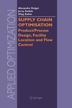 portada Supply Chain Optimisation: Product/Process Design, Facility Location and Flow Control (in English)