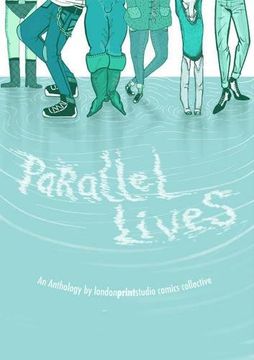 portada Parallel Lives: London Print Studio Comic Collective Anthology (en Inglés)