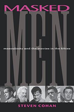 portada Masked Men: Masculinity and the Movies in the Fifties (Arts and Politics of the Everyday) (in English)