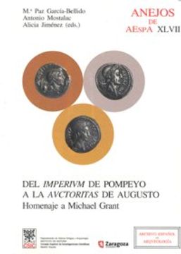 portada DEL IMPERIUM DE POMPEYO A LA AUCTORITAS DE AUGUSTO: Homenaje a Michael Grant