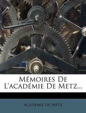 portada Mémoires De L'académie De Metz... (en Francés)