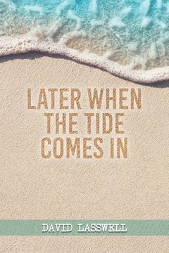 portada Later When the Tide Comes In (en Inglés)