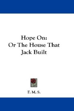 portada hope on: or the house that jack built (en Inglés)