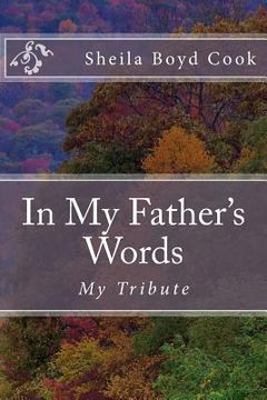 portada In My Father's Words: My Tribute (en Inglés)