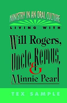 portada ministry in an oral culture: living with will rogers, uncle remus, and minnie pearl (in English)