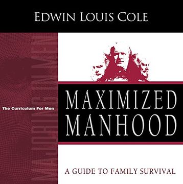 portada Maximized Manhood Workbook: A Guide to Family Survival (Majoring in Men) (en Inglés)