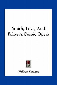 portada youth, love, and folly: a comic opera (in English)