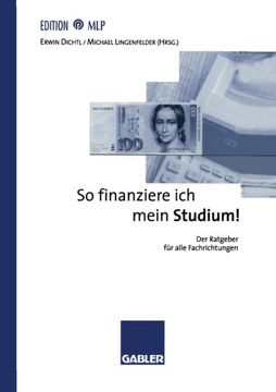 So finanziere ich mein Studium!: Der Ratgeber für alle Fachrichtungen (Edition MLP) (German Edition) (en Alemán)