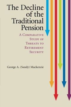 portada The Decline of the Traditional Pension: A Comparative Study of Threats to Retirement Security (en Inglés)
