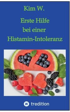 portada Erste Hilfe bei einer Histamin-Intoleranz: Histaminintoleranz (en Alemán)