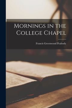 portada Mornings in the College Chapel (en Inglés)