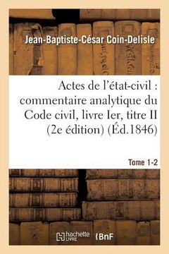 portada Commentaire Analytique Du Code Civil. Actes de l'État-Civil. Tome 1-2 2e Édition (in French)