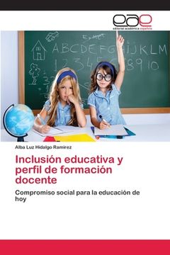 portada Inclusión educativa y perfil de formación docente: Compromiso social para la educación de hoy (in Spanish)