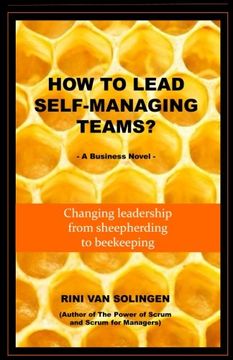 portada How to Lead Self-Managing Teams? A Business Novel on Changing Leadership From Sheepherding to Beekeeping (en Inglés)