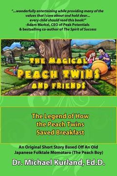 portada The Magical Peach Twins and Friends: : The Legend of How the Peach Twins Saved Breakfast (en Inglés)