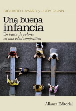 portada Una Buena Infancia: En Busca de Valores en una Época Competitiva (Alianza Ensayo) (in Spanish)