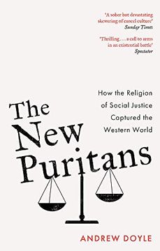 portada The new Puritans: How the Religion of Social Justice Captured the Western World (-) 