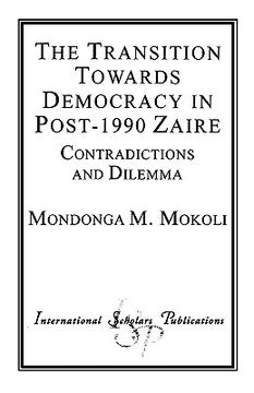 portada the transition towards democracy in post-1990 zaire: contradictions and dilemma (en Inglés)