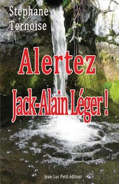 portada Alertez Jack-Alain Léger ! (en Francés)